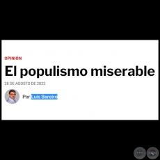 EL POPULISMO MISERABLE - Por LUIS BAREIRO - Domingo, 28 de Agosto de 2022
